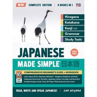 Learning Japanese, Made Simple | Beginner's Guide + Integrated Workbook | Complete Series Edition (4 Books in 1) von Affordable Publications