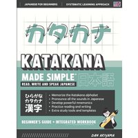 Learning Katakana - Beginner's Guide and Integrated Workbook | Learn how to Read, Write and Speak Japanese von Affordable Publications