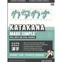 Learning Katakana - Beginner's Guide and Integrated Workbook | Learn how to Read, Write and Speak Japanese von Affordable Publications