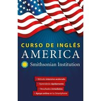 Curso de Inglés América. Smithsonian. Inglés En 100 Días / America English Course by Smithsonian von PRH Grupo Editorial