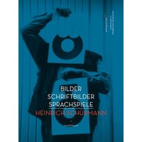 Bilder Schriftbilder Sprachspiele - Heinrich Schürmann von Aisthesis