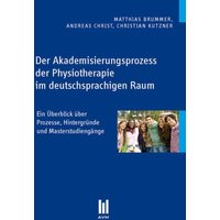 Der Akademisierungsprozess der Physiotherapie im deutschsprachigen Raum von Akademische Verlagsgemeinschaft München