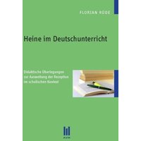 Heine im Deutschunterricht von Akademische Verlagsgemeinschaft München