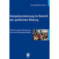 Kompetenzmessung im Bereich der politischen Bildung von Akademische Verlagsgemeinschaft München