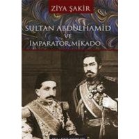 Sultan Abdülhamid ve Imparator Mikado von Akil Fikir Yayinlari