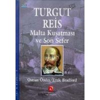 Turgut Reis Malta Kusatmasi ve Son Sefer von Aksoy Yayincilik