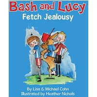 Bash and Lucy Fetch Jealousy von Yvette Benavidez Garcia