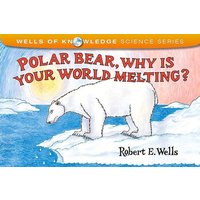 Polar Bear, Why Is Your World Melting? von Albert Whitman & Company