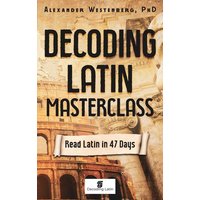 Decoding Latin Masterclass von Alexander Westenberg