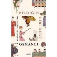 Bildigin Gibi Degil - Osmanli von Alfa Basim Yayim Dagitim