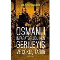 Osmanli Imparatorlugunun Gerileyis ve Cöküs Tarihi von Alfa Basim Yayim Dagitim