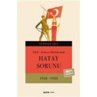 Türk - Fransiz Iliskilerinde Hatay Sorunu von Alfa Basim Yayim Dagitim