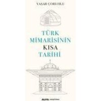 Türk Mimarisinin Kisa Tarihi von Alfa Basim Yayim Dagitim