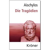 Aischylos: Die Tragödien von Alfred Kröner Verlag