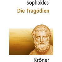 Sophokles: Die Tragödien von Alfred Kröner Verlag