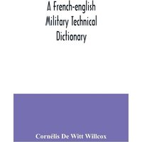 A French-English military technical dictionary von Alpha Editions