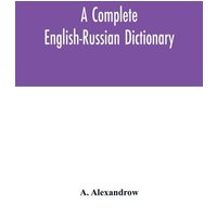 A complete English-Russian dictionary von Alpha Editions