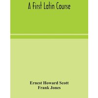 A first Latin course von Alpha Editions