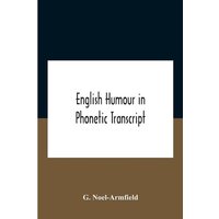 English Humour In Phonetic Transcript von Alpha Editions