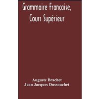 Grammaire Française, Cours Supérieur von Alpha Editions