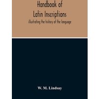 Handbook Of Latin Inscriptions von Alpha Editions