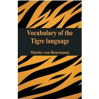 Vocabulary of the Tigre¿ language von Alpha Editions