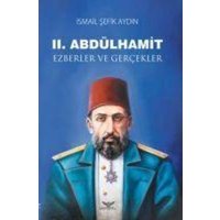 II. Abdülhamit Ezberler ve Gercekler von Altinordu Yayinlari