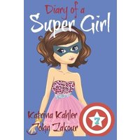 Diary of a Super Girl - Book 7: Boyfriends and Best Friends Forever! von Amazon Digital Services LLC - Kdp