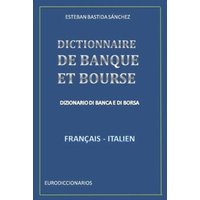 Dictionnaire de Banque Et Bourse Français Italien von Independently published