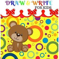 Draw&write for Kids: Ages 4-8 Childhood Learning, Preschool Activity Book 100 Pages Size 8.5x11 Inch von Independently Published