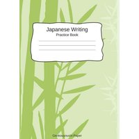 Japanese Writing Practice Book Genkouyoushi Paper von Independently published