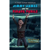 Jimmy James and the Pirate Perils: A Dream School Adventure von Mindfast Publishing