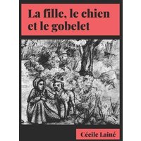 La fille, le chien et le gobelet von Amazon Digital Services LLC - Kdp