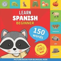 Learn spanish - 150 words with pronunciations - Beginner: Picture book for bilingual kids von Alicia Editions