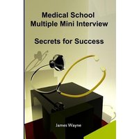 Medical School Multiple Mini Interview: Secrets for Success von Jamal Watters