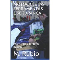 Motocicletas Ferramentas E Segurança: Português Técnico Básico von Independently Published