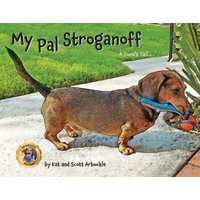 My Pal Stroganoff: A Doxie's Tail von Cfm Media
