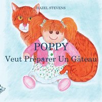 Poppy Veut Préparer Un Gâteau von Mindfast Publishing