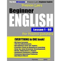 Preston Lee's Beginner English Lesson 1 - 60 For Filipino Speakers von Independently Published