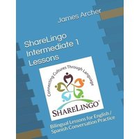 ShareLingo Intermediate 1 Lessons: Bilingual Lessons for English / Spanish Conversation Practice. von Cfm Media