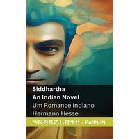 Siddhartha - An Indian Novel / Um Romance Indiano von Tranzlaty