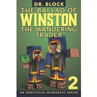 The Ballad of Winston the Wandering Trader, Book 2: (an unofficial Minecraft series) von Yvette Benavidez Garcia