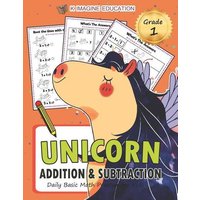 Unicorn Addition and Subtraction Grade 1: Daily Basic Math Practice for Kids von Independently Published