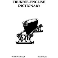 Trukese-English Dictionary von University Of Pennsylvania Press