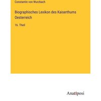 Biographisches Lexikon des Kaiserthums Oesterreich von Anatiposi Verlag