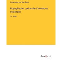 Biographisches Lexikon des Kaiserthums Oesterreich von Anatiposi Verlag