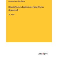 Biographisches Lexikon des Kaiserthums Oesterreich von Anatiposi Verlag