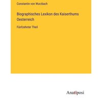 Biographisches Lexikon des Kaiserthums Oesterreich von Anatiposi Verlag