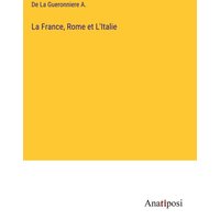 La France, Rome et L'Italie von Anatiposi Verlag