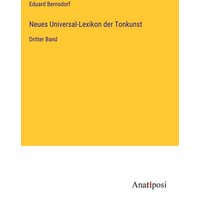 Neues Universal-Lexikon der Tonkunst von Anatiposi Verlag